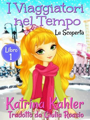 cover image of I Viaggiatori nel Tempo Libro 1  La Scoperta